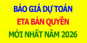 báo giá dự toán eta bản quyền mới nhất