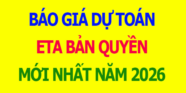 báo giá dự toán eta bản quyền mới nhất