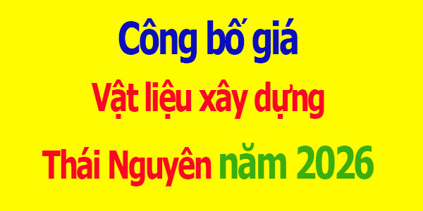 Công bố giá VLXD Thái Nguyên năm 2026