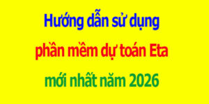 Hướng dẫn sử dụng phần mềm dự toán Eta