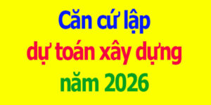 lập dự toán xây dựng năm 2026