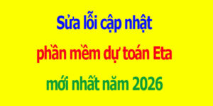 Sửa lỗi cập nhật phần mềm dự toán Eta