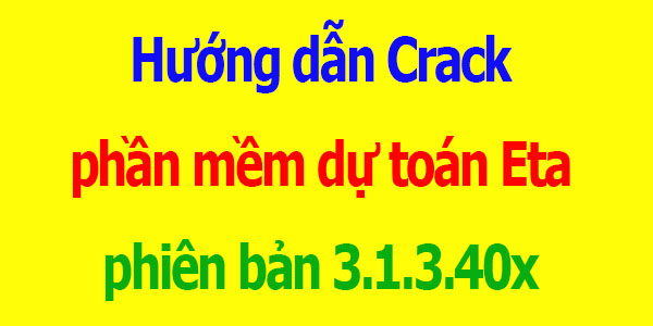Hướng dẫn Crack phần mềm dự toán Eta