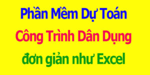 Phần mềm dự toán công trình dân dụng