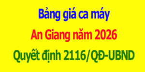 Bảng giá ca máy An Giang năm 2026 Quyết định 2116/QĐ-UBND